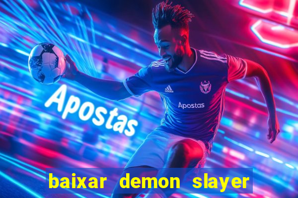 baixar demon slayer 4 temporada